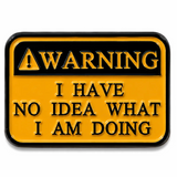 'Warning! I Have No Idea What I Am Doing' Enamel Pin