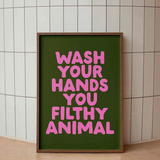"Wash Your Hands You Filthy Animal" Framed Print 
