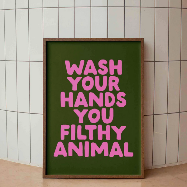 "Wash Your Hands You Filthy Animal" Framed Print 
