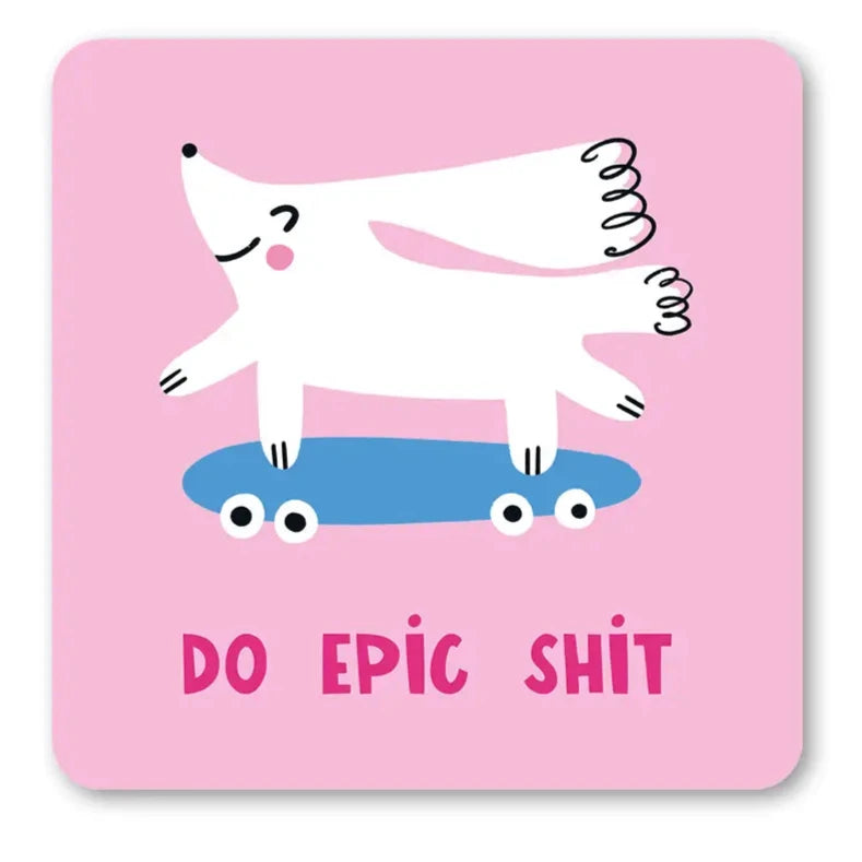 Do Epic Shit Coaster