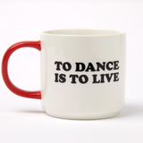 to-dance-to-live-mug