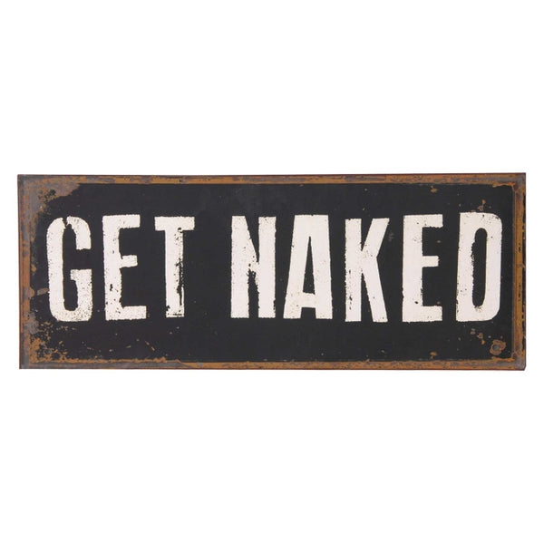 Get Naked Metal Sign